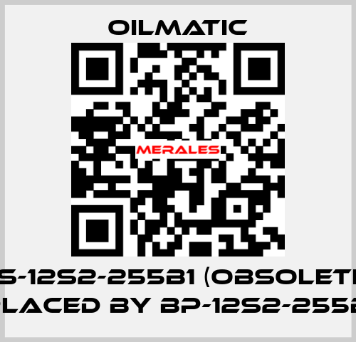 BS-12s2-255b1 (obsolete- replaced by BP-12S2-255B-3)  OILMATIC