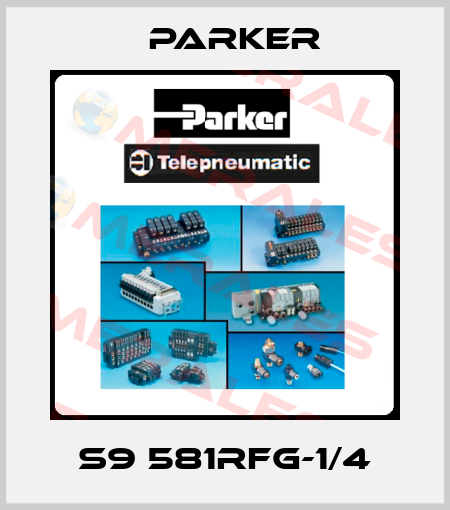 S9 581RFG-1/4 Parker