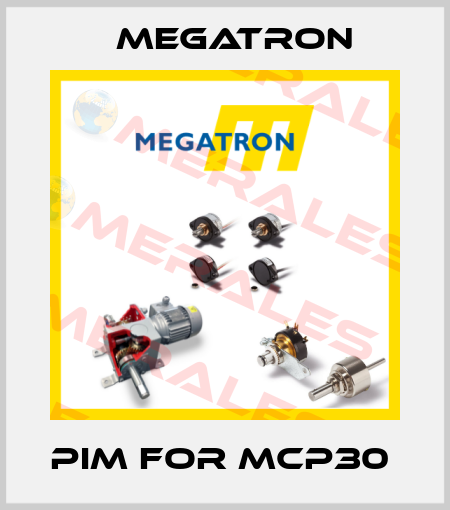 Pim for MCP30  Megatron