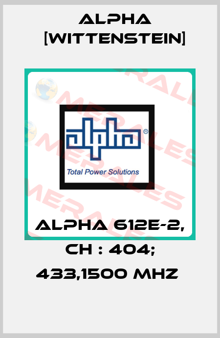 ALPHA 612E-2, CH : 404; 433,1500 MHz  Alpha [Wittenstein]