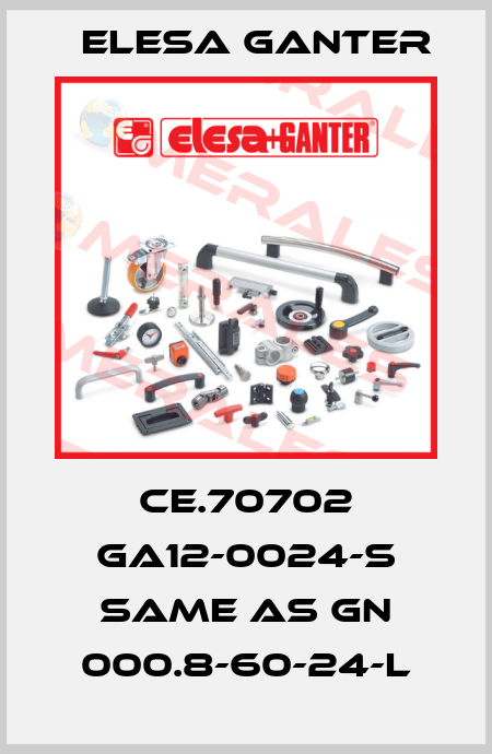 CE.70702 GA12-0024-S same as GN 000.8-60-24-L Elesa Ganter