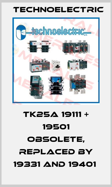 TK25A 19111 + 19501 Obsolete, replaced by 19331 and 19401  Technoelectric