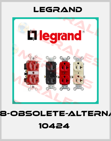 30038-obsolete-alternative 10424  Legrand