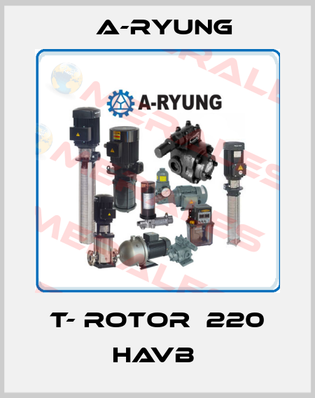 T- Rotor  220 HAVB  A-Ryung