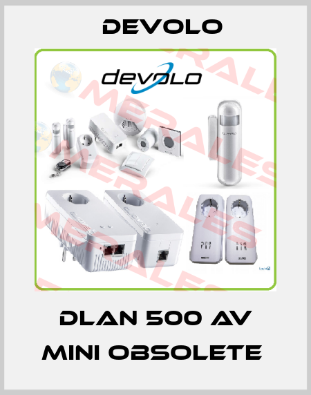 dlan 500 AV Mini obsolete  DEVOLO