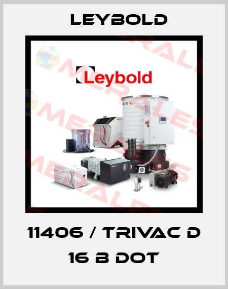 11406 / TRIVAC D 16 B DOT Leybold