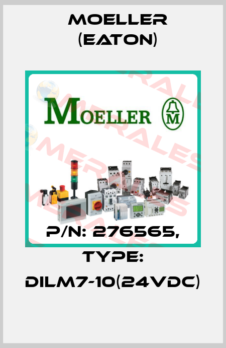 p/n: 276565, Type: DILM7-10(24VDC) Moeller (Eaton)