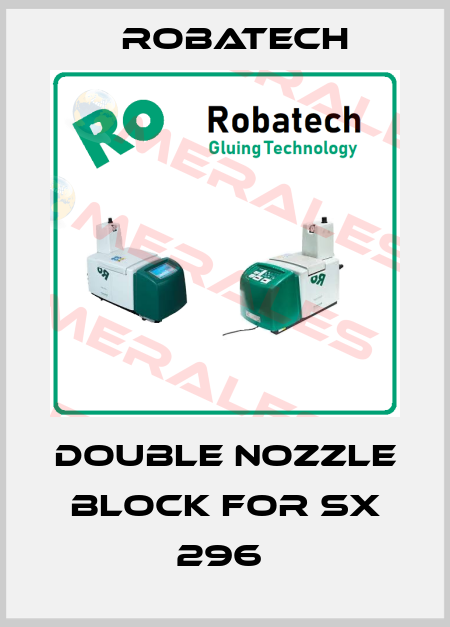 Double Nozzle Block for SX 296  Robatech