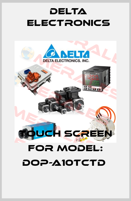 Touch screen for Model: DOP-A10TCTD  Delta Electronics