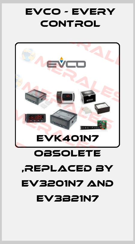 EVK401N7 obsolete ,replaced by EV3201N7 and EV3B21N7 EVCO - Every Control