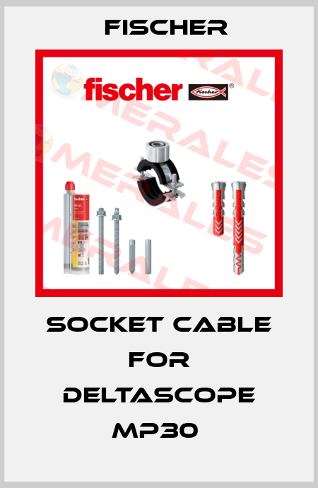 SOCKET CABLE FOR DELTASCOPE MP30  Fischer