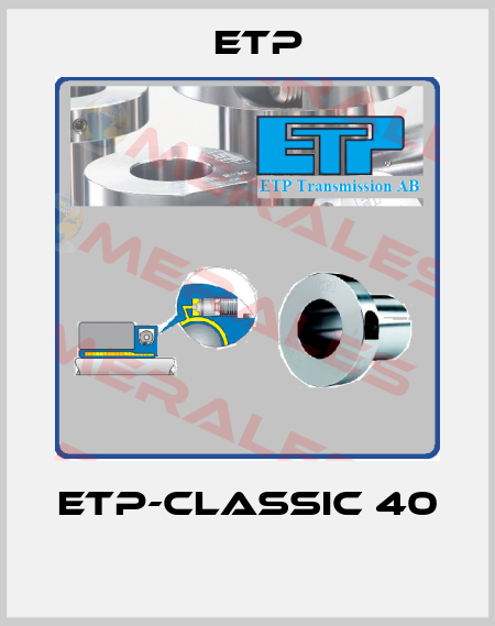 ETP-CLASSIC 40  Etp