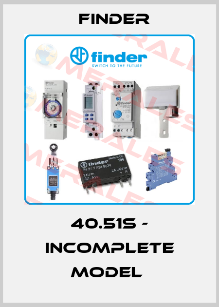 40.51S - incomplete model  Finder