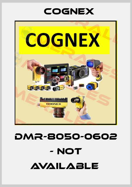 DMR-8050-0602 - not available  Cognex