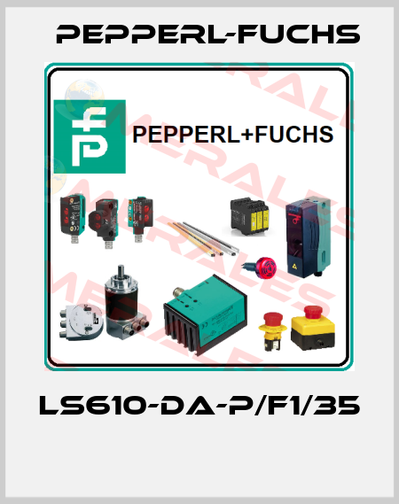 LS610-DA-P/F1/35  Pepperl-Fuchs