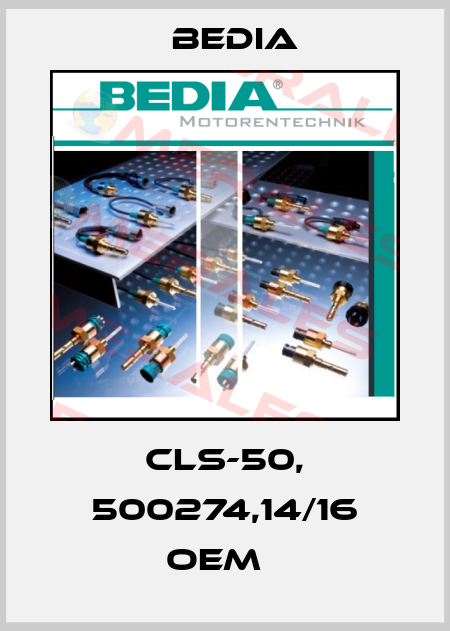 CLS-50, 500274,14/16 OEM   Bedia