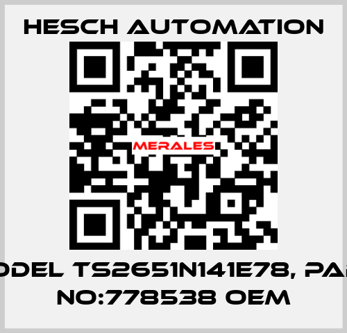 Model TS2651N141E78, Part No:778538 OEM Hesch Automation