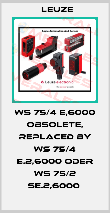 WS 75/4 E,6000 Obsolete, replaced by WS 75/4 E.2,6000 oder WS 75/2 SE.2,6000  Leuze