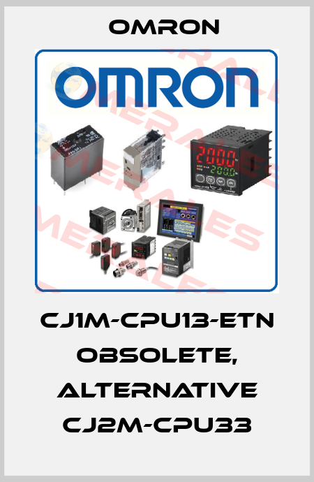 CJ1M-CPU13-ETN obsolete, alternative CJ2M-CPU33 Omron