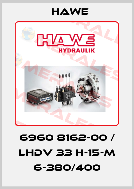 6960 8162-00 / LHDV 33 H-15-M 6-380/400 Hawe
