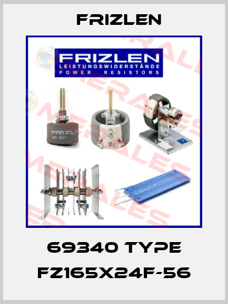 69340 Type FZ165X24F-56 Frizlen