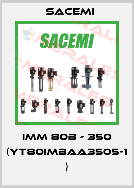 IMM 80B - 350 (YT80IMBAA3505-1 ) Sacemi