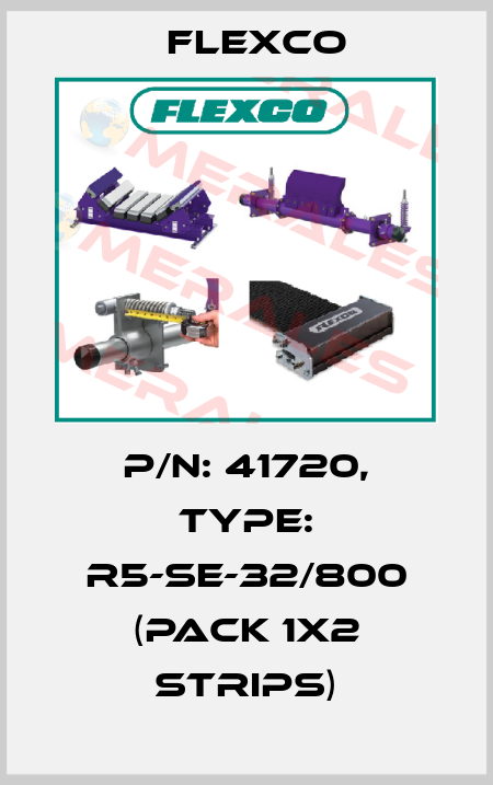 P/N: 41720, Type: R5-SE-32/800 (pack 1x2 strips) Flexco