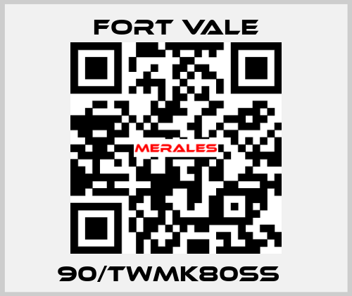 90/TWMK80SS   Fort Vale
