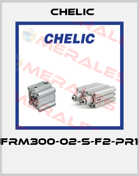 NFRM300-02-S-F2-PR10  Chelic