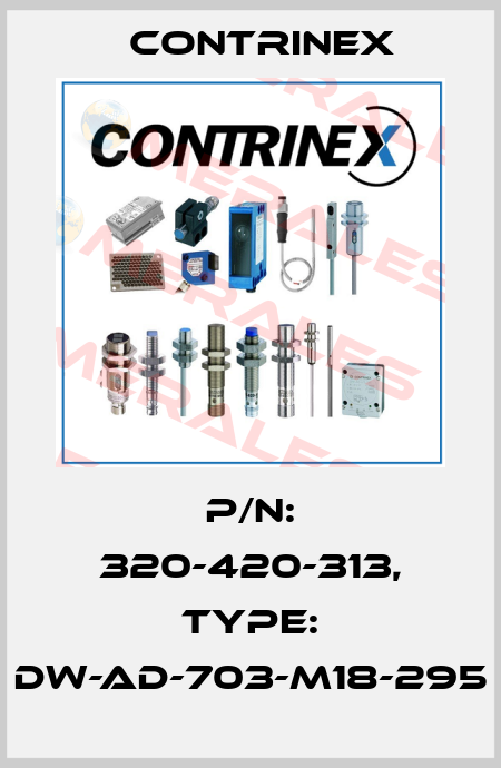 p/n: 320-420-313, Type: DW-AD-703-M18-295 Contrinex