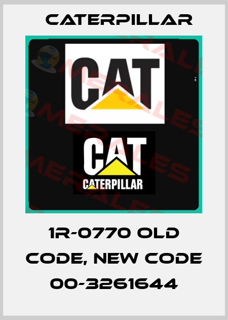 1R-0770 old code, new code 00-3261644 Caterpillar