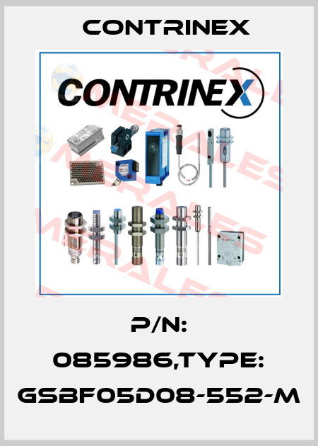 P/N: 085986,Type: GSBF05D08-552-M Contrinex