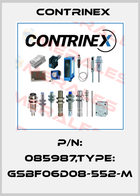 P/N: 085987,Type: GSBF06D08-552-M Contrinex