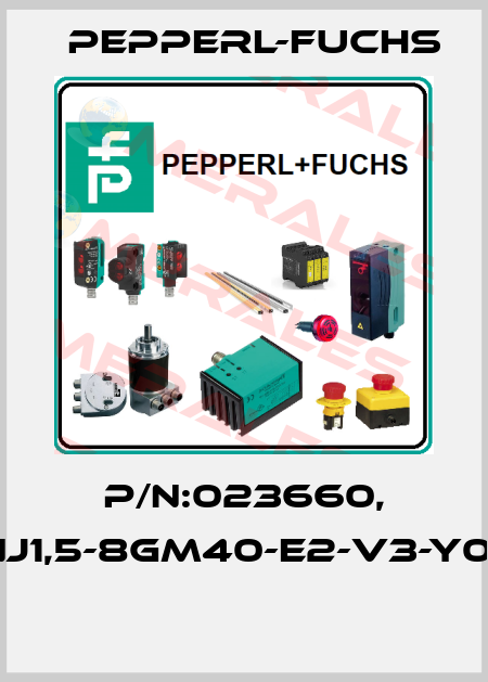 P/N:023660, Type:NJ1,5-8GM40-E2-V3-Y023660  Pepperl-Fuchs