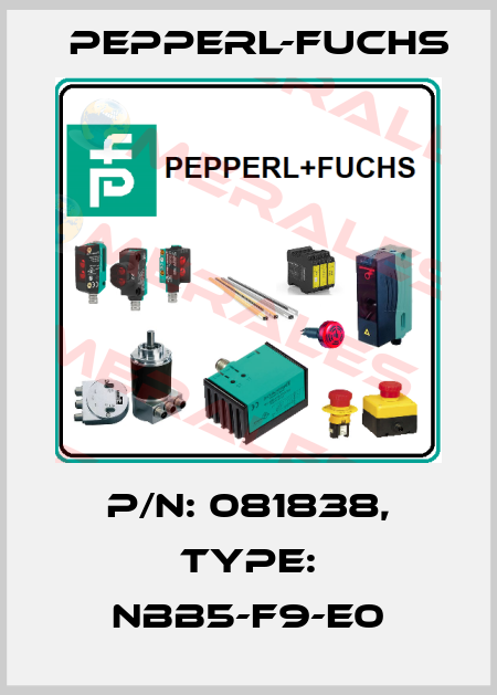 p/n: 081838, Type: NBB5-F9-E0 Pepperl-Fuchs