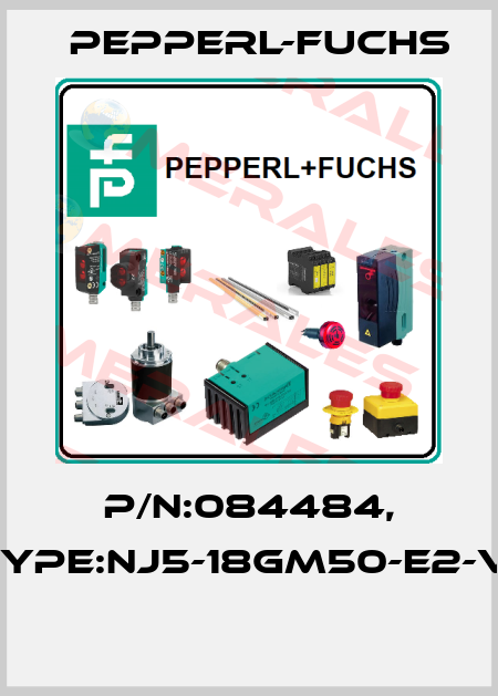 P/N:084484, Type:NJ5-18GM50-E2-V1  Pepperl-Fuchs