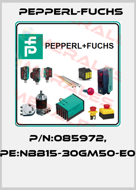 P/N:085972, Type:NBB15-30GM50-E0-V1  Pepperl-Fuchs