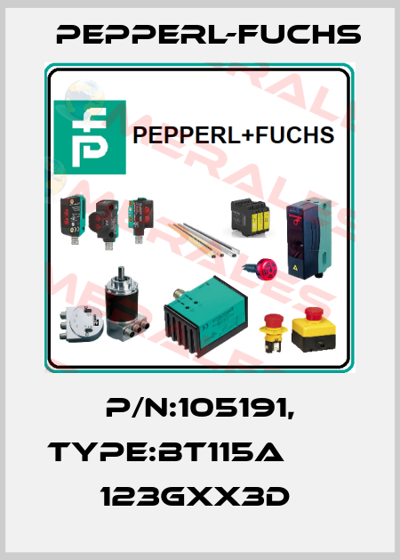 P/N:105191, Type:BT115A                123Gxx3D  Pepperl-Fuchs