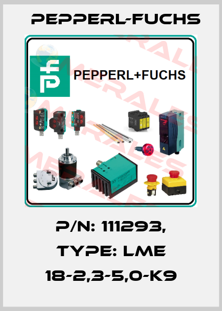 p/n: 111293, Type: LME 18-2,3-5,0-K9 Pepperl-Fuchs