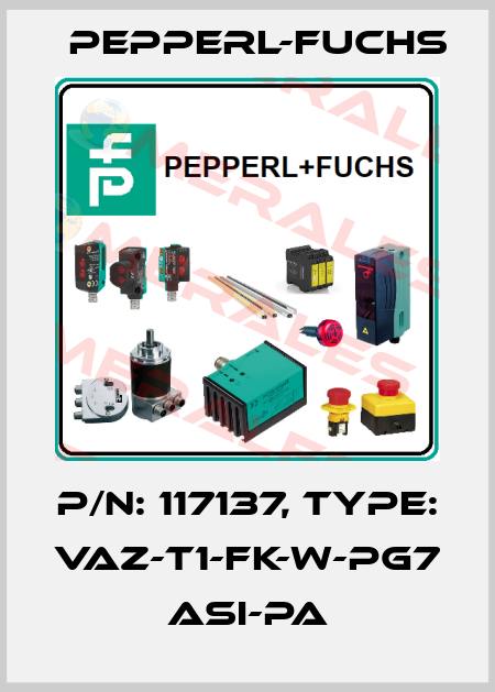 p/n: 117137, Type: VAZ-T1-FK-W-PG7        ASI-Pa Pepperl-Fuchs