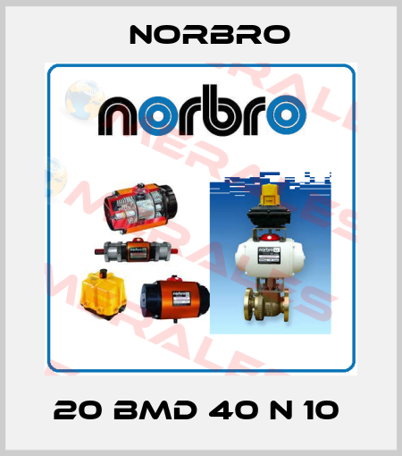 20 BMD 40 N 10  Norbro