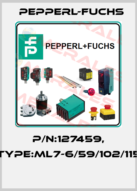 P/N:127459, Type:ML7-6/59/102/115  Pepperl-Fuchs