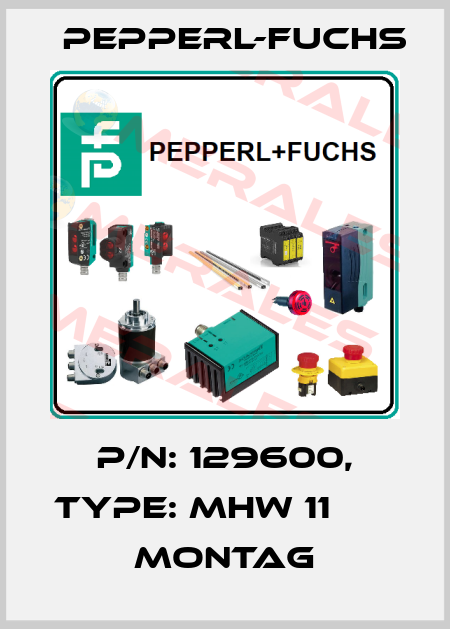 p/n: 129600, Type: MHW 11                  Montag Pepperl-Fuchs