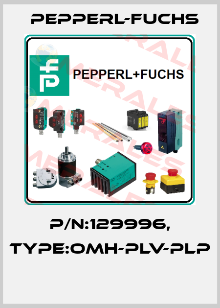 P/N:129996, Type:OMH-PLV-PLP  Pepperl-Fuchs