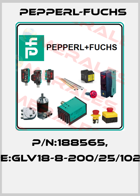 P/N:188565, Type:GLV18-8-200/25/102/159  Pepperl-Fuchs