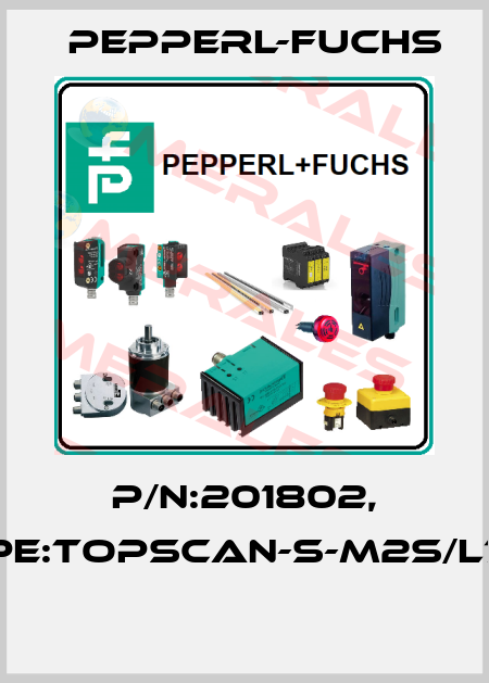P/N:201802, Type:TopScan-S-M2S/L750  Pepperl-Fuchs
