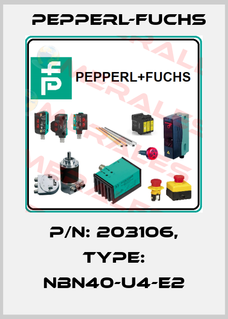 p/n: 203106, Type: NBN40-U4-E2 Pepperl-Fuchs