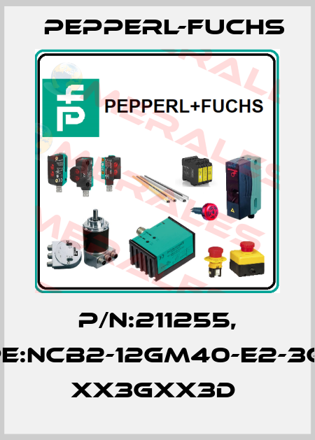 P/N:211255, Type:NCB2-12GM40-E2-3G-3D  xx3Gxx3D  Pepperl-Fuchs