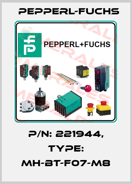 p/n: 221944, Type: MH-BT-F07-M8 Pepperl-Fuchs