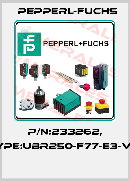 P/N:233262, Type:UBR250-F77-E3-V31  Pepperl-Fuchs